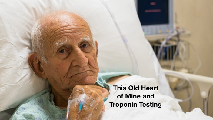 SGEM#280: This Old Heart of Mine and Troponin Testing